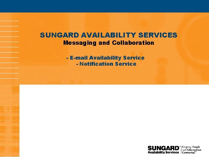SUNGARD AVAILABILITY SERVICES Messaging and Collaboration - E-mail Availability Service - Notification Service 1