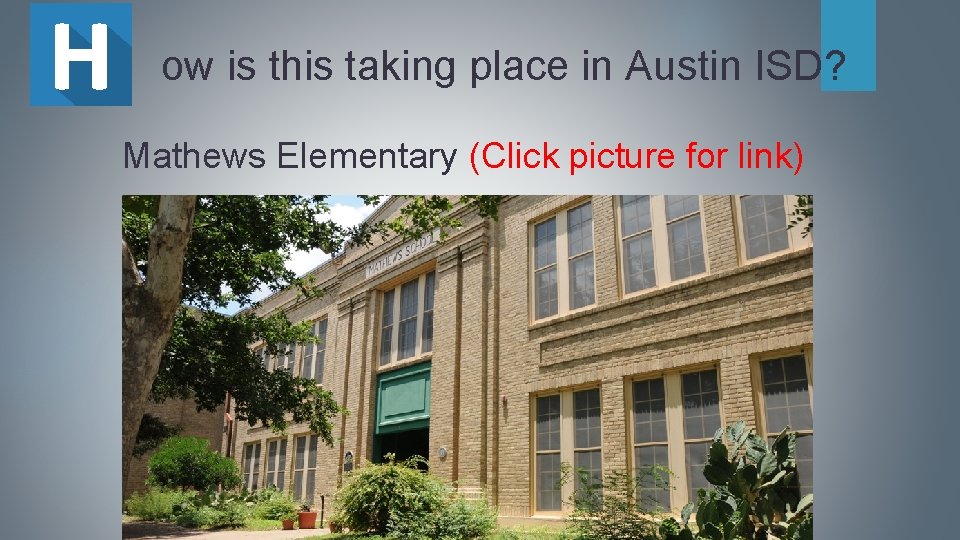  ow is this taking place in Austin ISD? Mathews Elementary (Click picture for