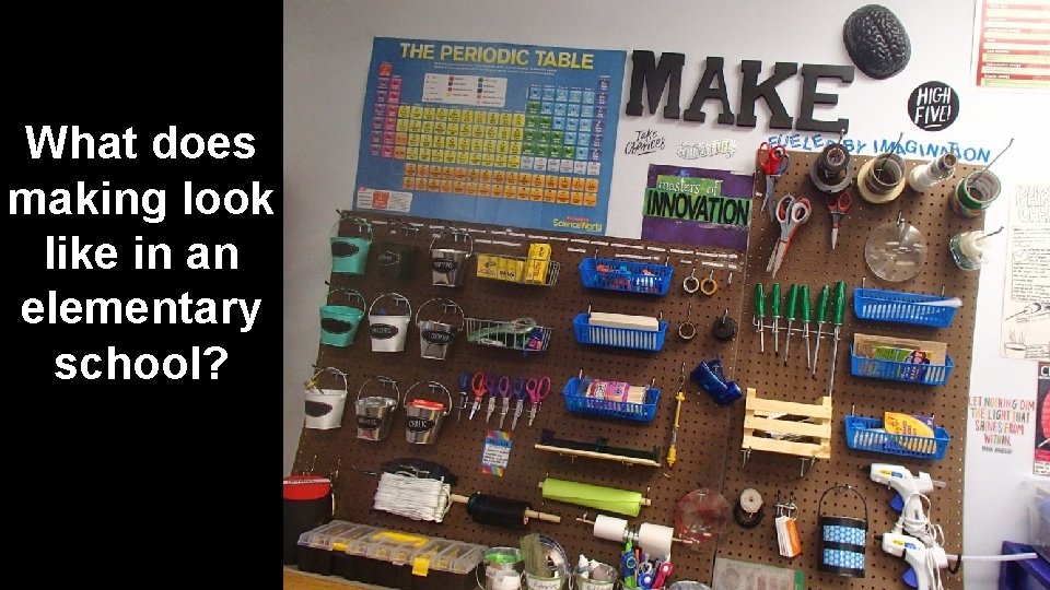 What does making look like in an elementary school? 