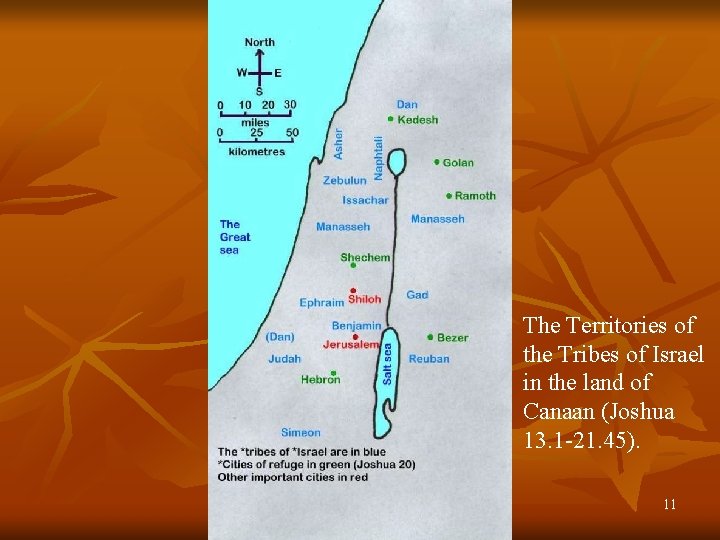 The Territories of the Tribes of Israel in the land of Canaan (Joshua 13. The Territories of the Tribes of Israel in the land of Canaan (Joshua 13.