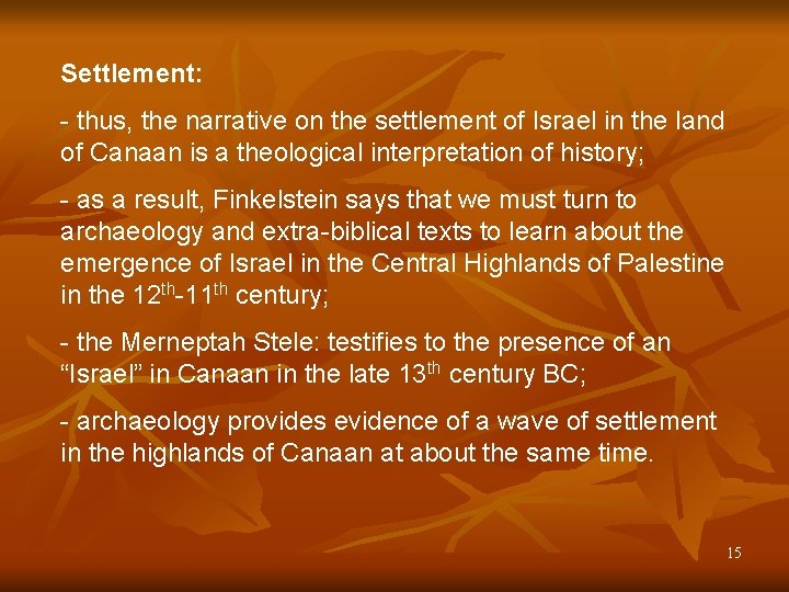 Settlement: - thus, the narrative on the settlement of Israel in the land of Settlement: - thus, the narrative on the settlement of Israel in the land of