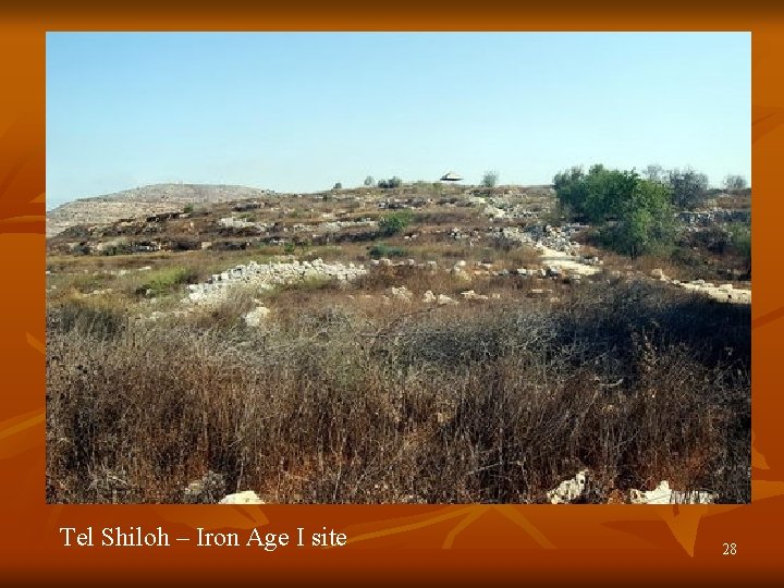 Tel Shiloh – Iron Age I site 28 Tel Shiloh – Iron Age I site 28