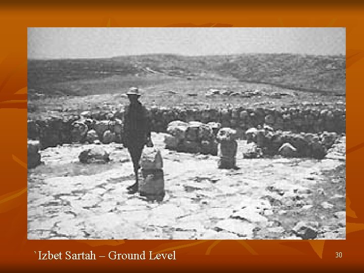 `Izbet Sartah – Ground Level 30 `Izbet Sartah – Ground Level 30