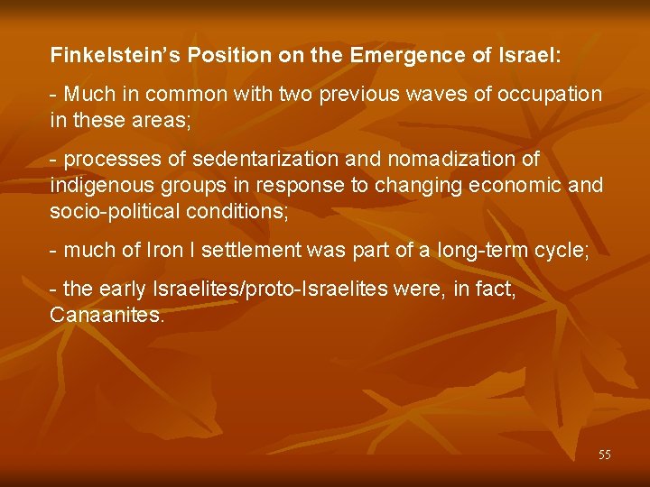 Finkelstein’s Position on the Emergence of Israel: - Much in common with two previous Finkelstein’s Position on the Emergence of Israel: - Much in common with two previous