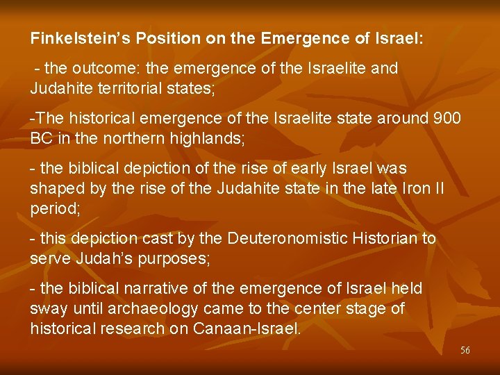 Finkelstein’s Position on the Emergence of Israel: - the outcome: the emergence of the Finkelstein’s Position on the Emergence of Israel: - the outcome: the emergence of the