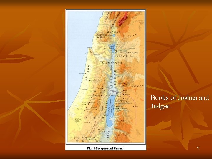 Books of Joshua and Judges. 7 Books of Joshua and Judges. 7
