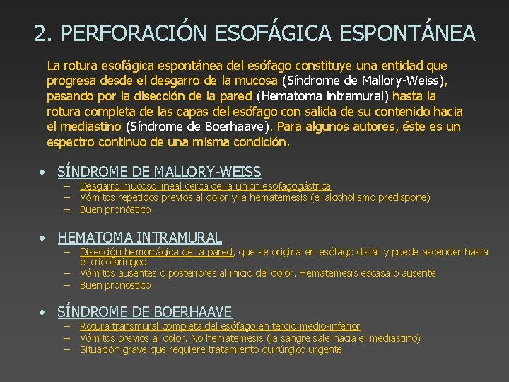 2. PERFORACIÓN ESOFÁGICA ESPONTÁNEA La rotura esofágica espontánea del esófago constituye una entidad que