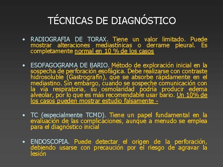 TÉCNICAS DE DIAGNÓSTICO • RADIOGRAFIA DE TORAX. Tiene un valor limitado. Puede mostrar alteraciones