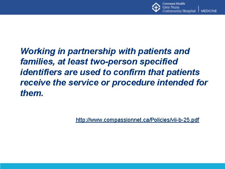 Working in partnership with patients and families, at least two-person specified identifiers are used