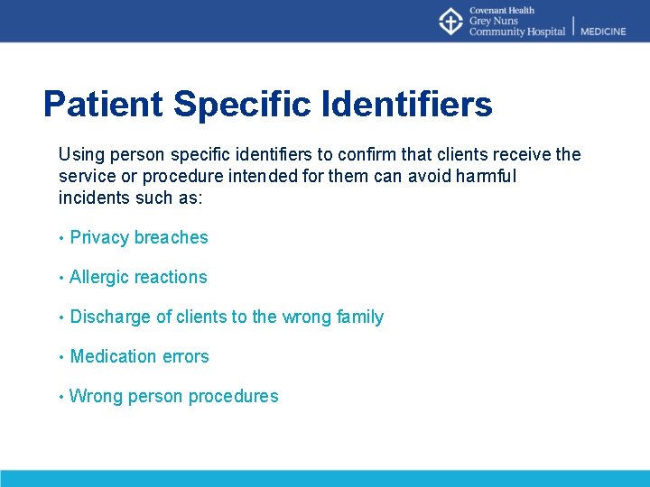 Patient Specific Identifiers Using person specific identifiers to confirm that clients receive the service