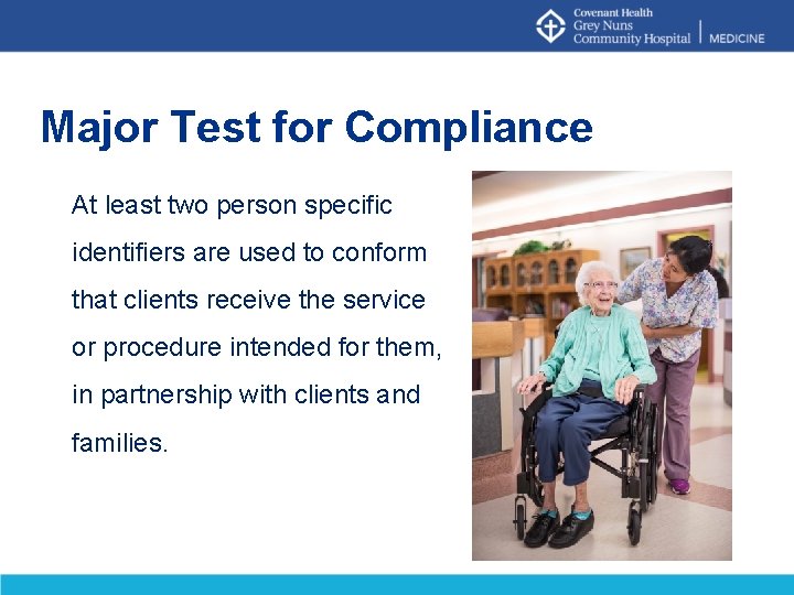 Major Test for Compliance At least two person specific identifiers are used to conform