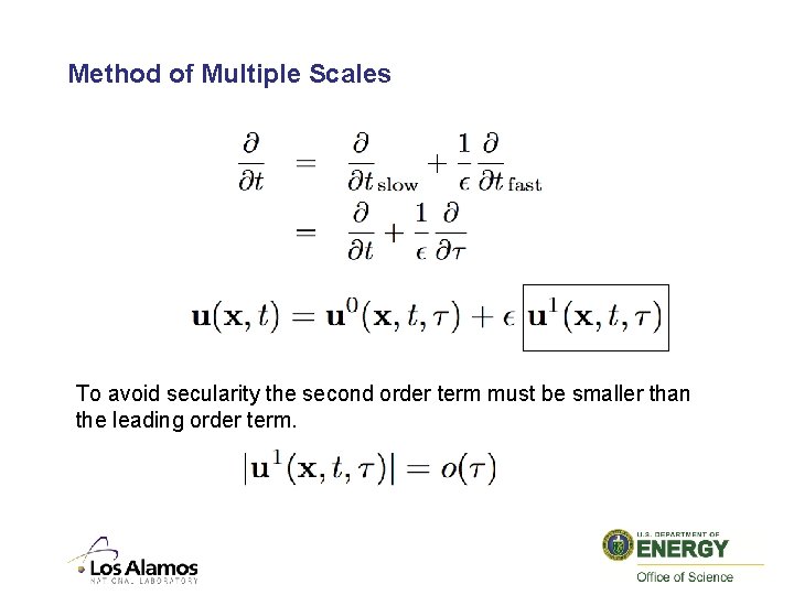 Method of Multiple Scales To avoid secularity the second order term must be smaller