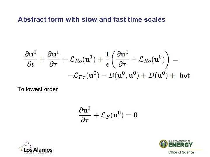 Abstract form with slow and fast time scales To lowest order 