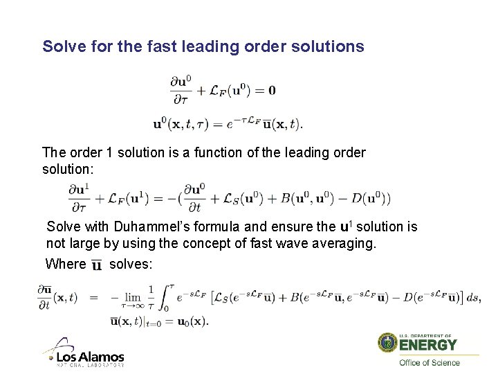 Solve for the fast leading order solutions The order 1 solution is a function