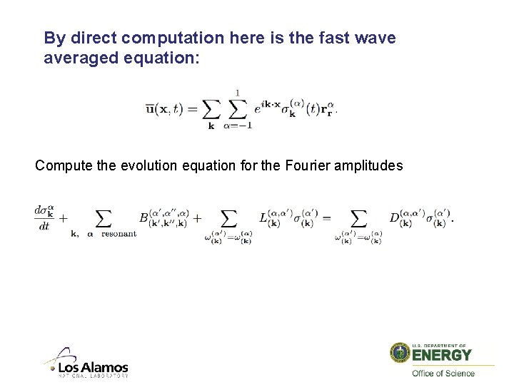 By direct computation here is the fast wave averaged equation: Compute the evolution equation