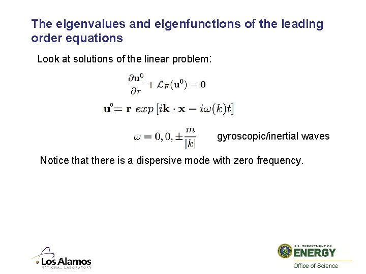 The eigenvalues and eigenfunctions of the leading order equations Look at solutions of the