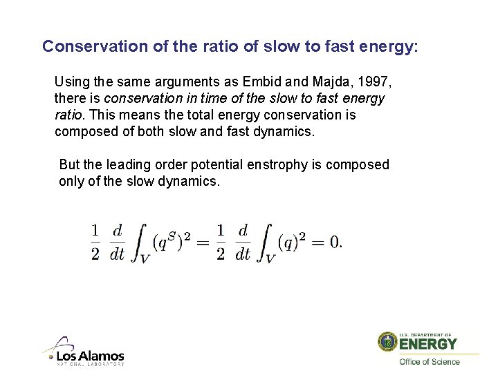Conservation of the ratio of slow to fast energy: Using the same arguments as
