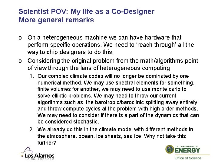 Scientist POV: My life as a Co-Designer More general remarks o On a heterogeneous