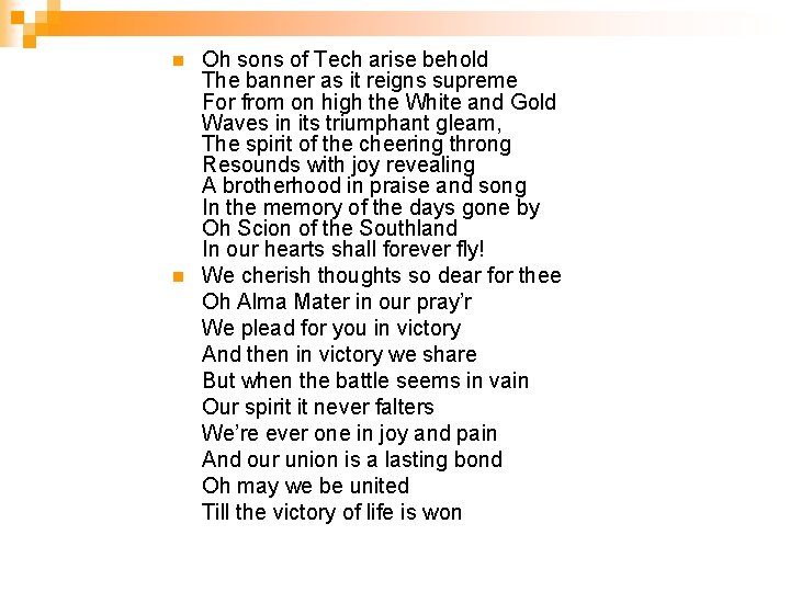 n n Oh sons of Tech arise behold The banner as it reigns supreme n n Oh sons of Tech arise behold The banner as it reigns supreme