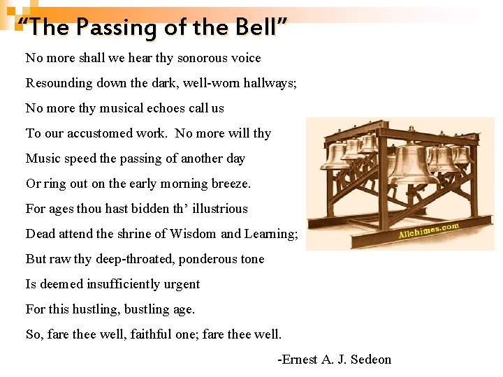“The Passing of the Bell” No more shall we hear thy sonorous voice Resounding