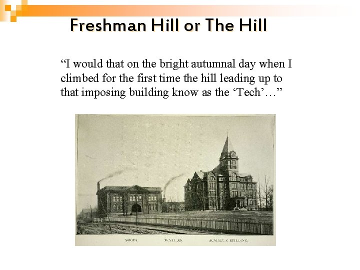 Freshman Hill or The Hill “I would that on the bright autumnal day when