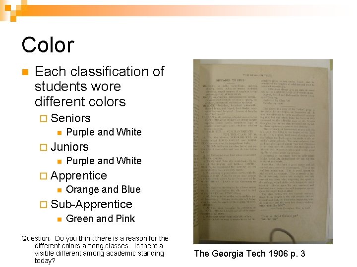 Color n Each classification of students wore different colors ¨ Seniors n Purple and