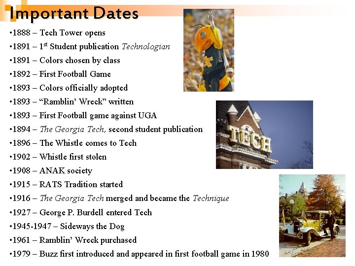 Important Dates • 1888 – Tech Tower opens • 1891 – 1 st Student Important Dates • 1888 – Tech Tower opens • 1891 – 1 st Student