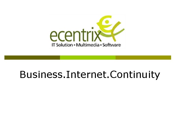 Business. Internet. Continuity 