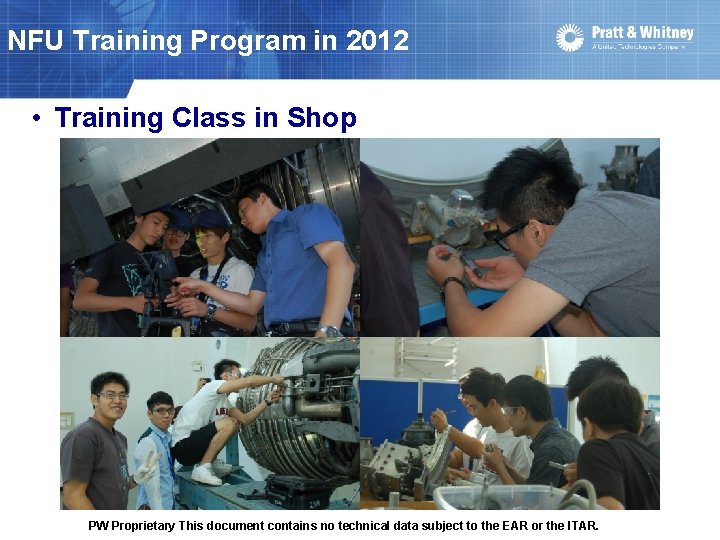 NFU Training Program in 2012 • Training Class in Shop PW Proprietary This document