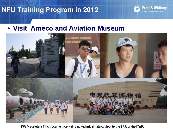 NFU Training Program in 2012 • Visit Ameco and Aviation Museum PW Proprietary This