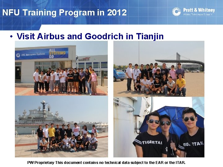 NFU Training Program in 2012 • Visit Airbus and Goodrich in Tianjin PW Proprietary