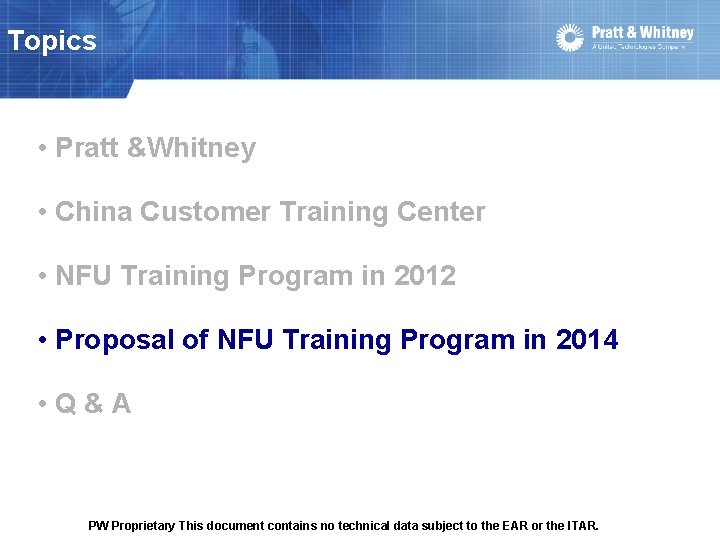 Topics • Pratt &Whitney • China Customer Training Center • NFU Training Program in