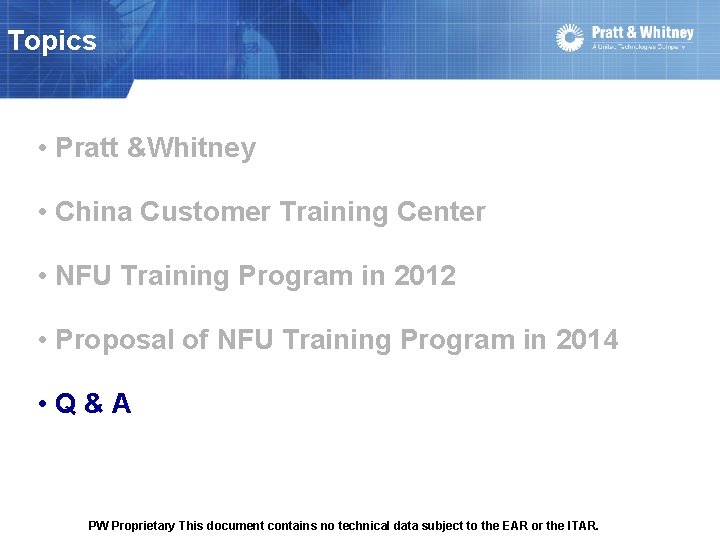 Topics • Pratt &Whitney • China Customer Training Center • NFU Training Program in