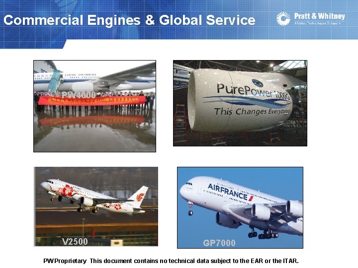 Commercial Engines & Global Service PW 4000 V 2500 GP 7000 PW Proprietary This