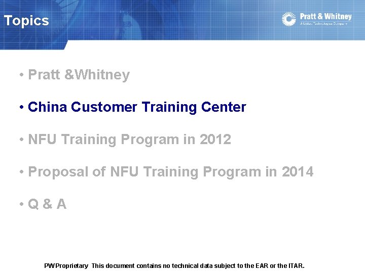 Topics • Pratt &Whitney • China Customer Training Center • NFU Training Program in