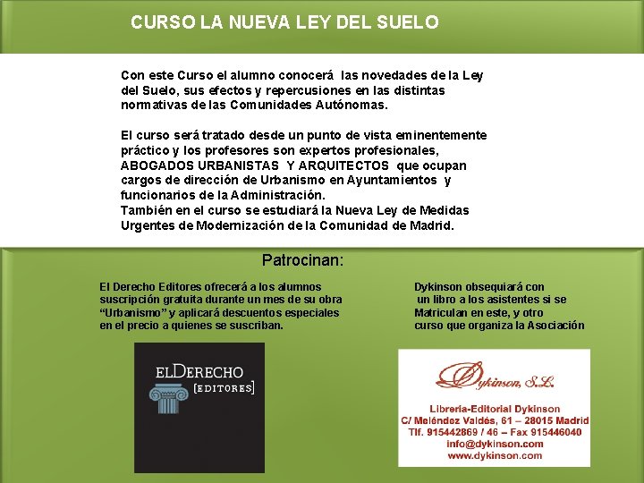 CURSO LA NUEVA LEY DEL SUELO Con este Curso el alumno conocerá las novedades