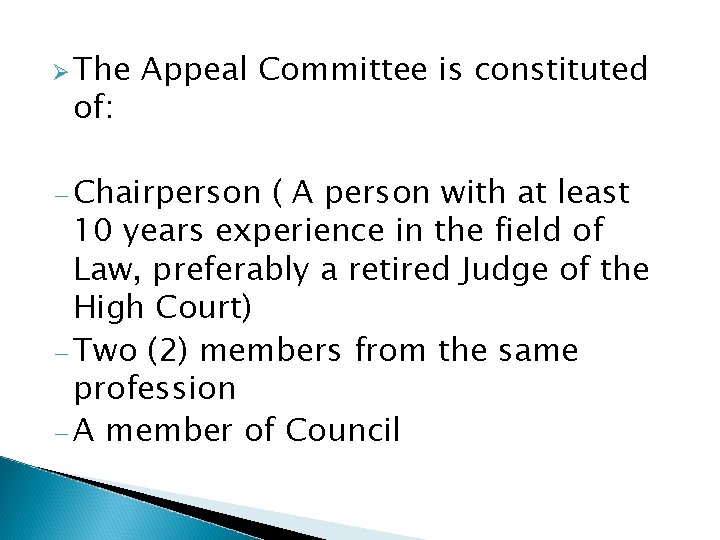 Ø The of: Appeal Committee is constituted − Chairperson ( A person with at