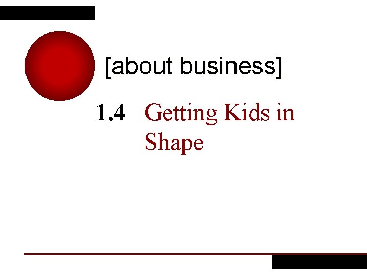 [about business] 1. 4 Getting Kids in Shape 