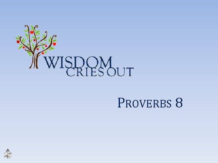 PROVERBS 8 
