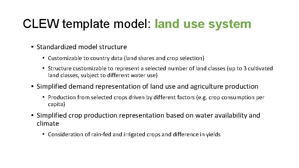 CLEW template model: land use system • Standardized model structure • Customizable to country