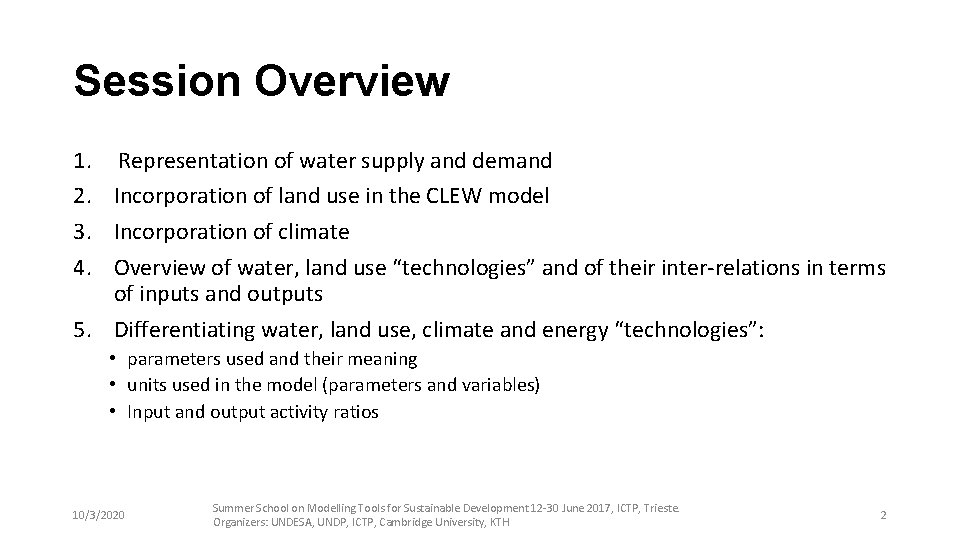 Session Overview 1. Representation of water supply and demand 2. Incorporation of land use
