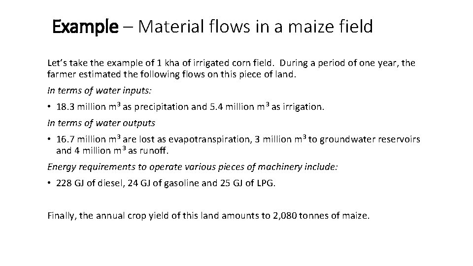 Example – Material flows in a maize field Let’s take the example of 1