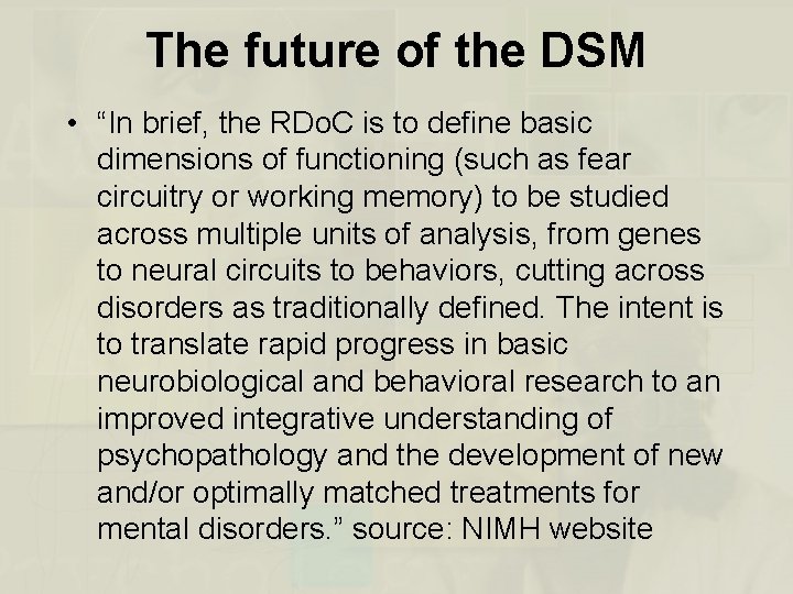The future of the DSM • “In brief, the RDo. C is to define