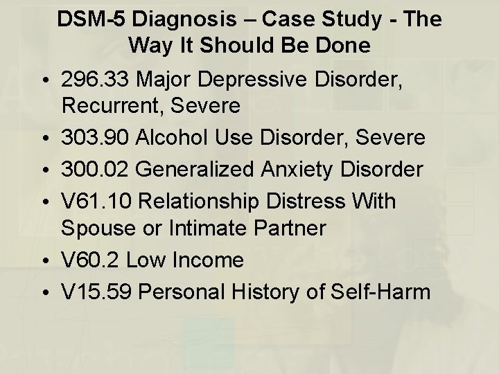 DSM-5 Diagnosis – Case Study - The Way It Should Be Done • 296.