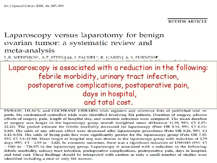 Laparoscopy is associated with a reduction in the following: febrile morbidity, urinary tract infection,