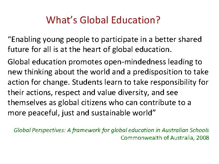 What’s Global Education? “Enabling young people to participate in a better shared future for What’s Global Education? “Enabling young people to participate in a better shared future for