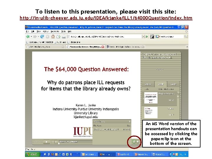 To listen to this presentation, please visit this site: http: //in-ulib-cheever. ads. iu. edu/IDEA/kjanke/ILL