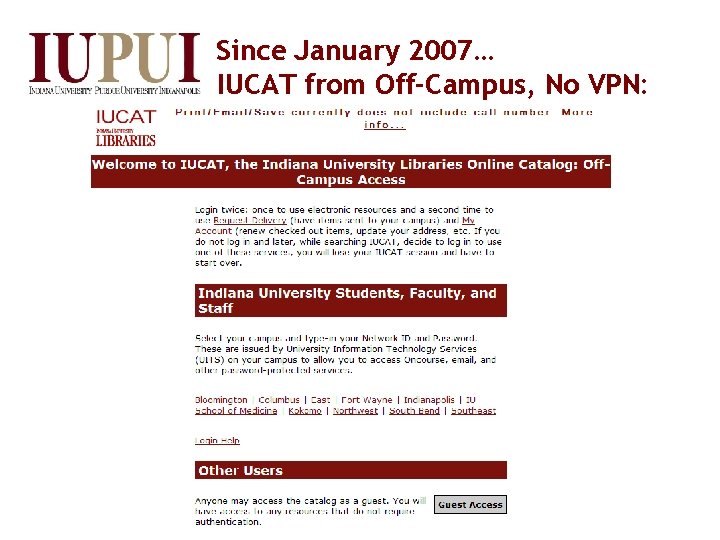 Since January 2007… IUCAT from Off-Campus, No VPN: 