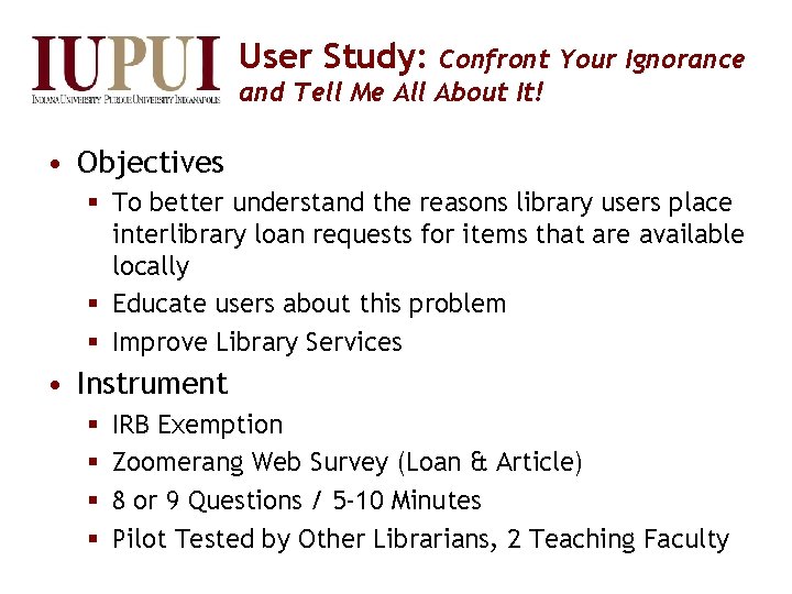 User Study: Confront Your Ignorance and Tell Me All About It! • Objectives §