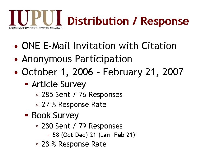 Distribution / Response • ONE E-Mail Invitation with Citation • Anonymous Participation • October